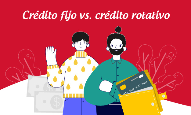 Diferencias entre el crédito fijo y el crédito rotativo Mis Finanzas